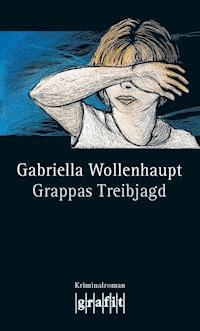 Grappas Treibjagd - Gabriella Wollenhaupt - ebook