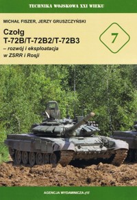 Czołg T-72B/T-72B2/T-72B3 - rozwój i eksploatacja w ZSRR i Rosji - Gruszczyński Jerzy, Fiszer Michał - książka