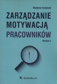 Zarządzanie motywacją pracowników - Waldemar Kozłowski - książka