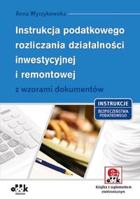 Instrukcja podatkowego rozliczania działalności inwestycyjnej i remontowej - Wyrzykowska Anna - książka