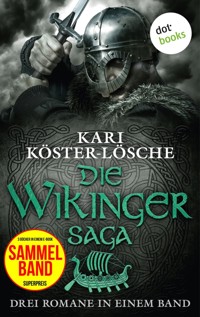 Die Wikingersaga - Drei Romane in einem Band - Kari Köster-Lösche - ebook
