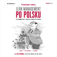 Lean management po polsku. O dobrych i złych praktykach. Wydanie II - Król Tomasz - audiobook