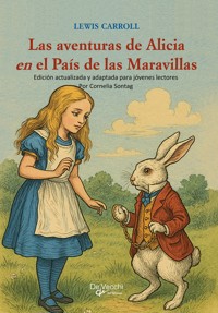 Las aventuras de Alicia en el País de las Maravillas Edición actualizada y adaptada para jóvenes lectores - Lewis Carroll - ebook