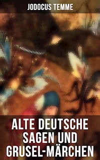 Alte deutsche Sagen und Grusel-Märchen - Jodocus Temme - ebook
