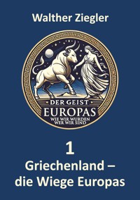 Griechenland - die Wiege Europas - Walther Ziegler - ebook