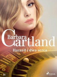 Hazard i dwa serca – Ponadczasowe historie miłosne Barbary Cartland - Barbara Cartland - ebook