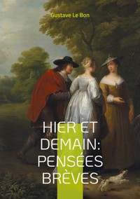 Hier et Demain : Pensées brèves - Gustave Le Bon - ebook