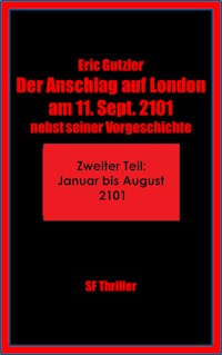 Der Anschlag auf London am 11. Sept. 2101 - Eric Gutzler - ebook