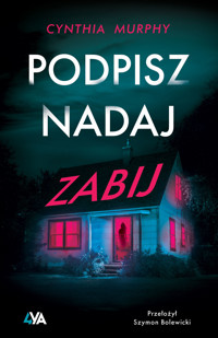 Podpisz, nadaj, zabij - Cynthia Murphy - książka