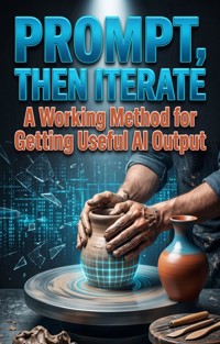 Prompt, Then Iterate - Owen Marlowe - ebook