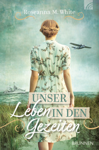 Unser Leben in den Gezeiten - Roseanna M. White - ebook