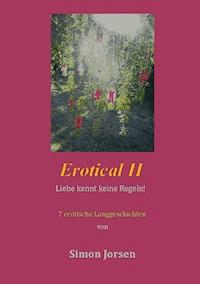 Erotical II - 7 erotische Langgeschichten - Simon Jorsen - ebook