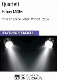 Quartett (Heiner Müller - mise en scène Robert Wilson - 2006) - Encyclopaedia Universalis - ebook