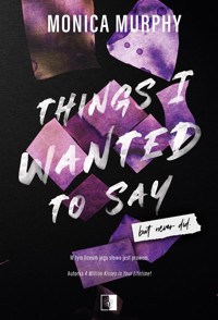 Things I Wanted to Say, But Never Did - Murphy Monica - ebook + audiobook + książka