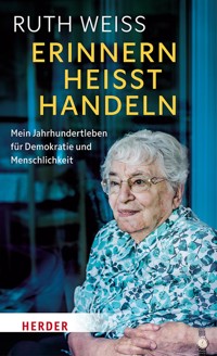 Erinnern heißt Handeln - Ruth Weiss - ebook