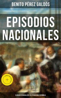 Episodios Nacionales - Clásico esencial de la literatura española - Benito Pérez Galdós - ebook