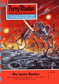 Perry Rhodan 198: Die letzte Bastion - H.G. Ewers - ebook