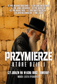 Przymierze które dzieli - Paweł Lisicki, ks. Janusz Królikowski, ks. prof. Waldemar Chrostowski, ks. Mariusz Rosik, Ks. prof. Robert Skrzypczak, Dariusz Oko, JAKUB WASZKOWIAK OFM, Ks. Stanisław Koczwara - ebook
