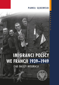 Imigranci polscy we Francji 1939-1949 - Sękowski Paweł - książka