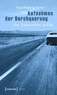 Aufnahmen der Durchquerung - Tina Hedwig Kaiser - ebook