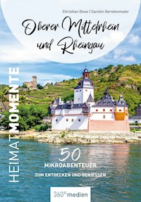 Oberer Mittelrhein und Rheingau – HeimatMomente - Christian Dose - ebook