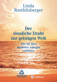 Der sinnliche Draht zur geistigen Welt - Linda Vera Roethlisberger - ebook