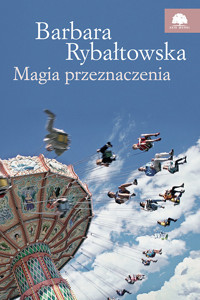 Magia przeznaczenia - Barbara Rybałtowska - ebook + audiobook + książka