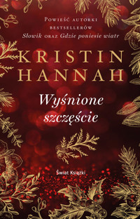 Wyśnione szczęście - Kristin Hannah - ebook + audiobook + książka