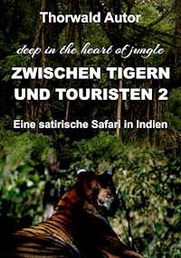 Zwischen Tigern und Touristen II - Thorwald Autor - ebook