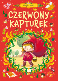 Klasyka Baśni. Czerwony Kapturek - zbiorowa praca - książka