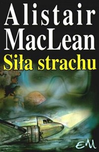 Siła strachu. - MacLean, Alistair - ebook