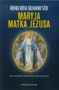 Maryja Matka Jezusa - Silvano Renu Rita - książka