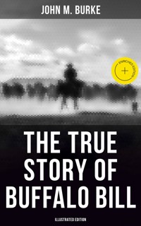 The True Story of Buffalo Bill (Illustrated Edition) - John M. Burke - ebook