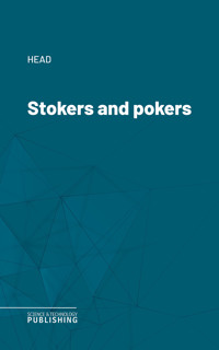 Stokers and pokers - Брайан Head Уэлч - ebook