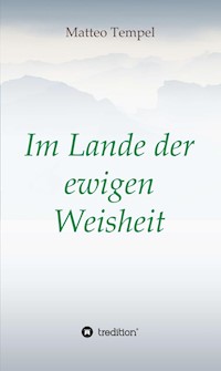 Im Lande der ewigen Weisheit - Matteo Tempel - ebook