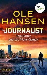 Der Journalist: Tom Porter und das Miami-Gambit - Ole Hansen - ebook