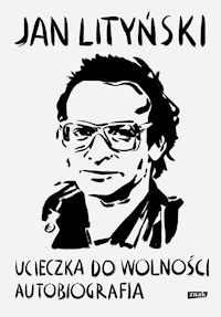 Ucieczka do wolności Autobiografia - Lityński Jan - książka