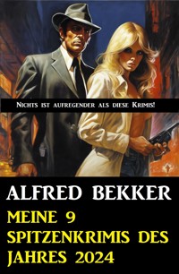Meine 9 Spitzenkrimis des Jahres 2024 - Alfred Bekker - ebook