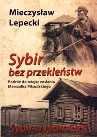 Sybir bez przekleństw. Sybir wspomnień - Mieczysław Lepecki - książka