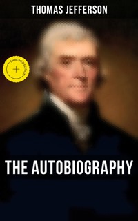 The Autobiography of Thomas Jefferson - Thomas Jefferson - ebook