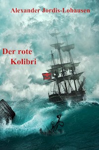 Der Rote Kolibri - Alexander Jordis-Lohausen - ebook