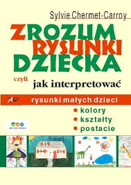 Zrozum rysunki dziecka czyli jak interpretować rysunki małych dzieci - Chermet-Carroy Sylvie - ebook