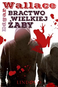 Bractwo Wielkiej Żaby.  Klasyka angielskiego kryminału - Edgar Wallace - ebook + audiobook