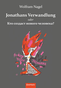 Jonathans Verwandlung oder Кто создаст нового человека? - Wolfram Nagel - ebook
