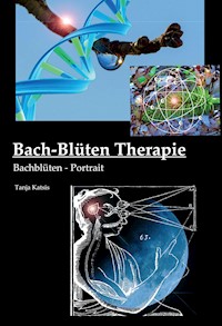 Bach-Blüten-Therapie - Tanja Katsis - ebook
