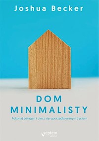 Dom minimalisty - Becker Joshua - książka