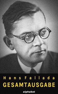 Hans Fallada - Gesamtausgabe (36 Werke) - Hans Fallada - ebook