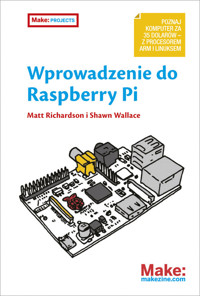 Wprowadzenie do Raspberry Pi - Richardson Matt - książka