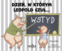 Dzień, w którym Leopold czuł… WSTYD - Dina Gellert - książka