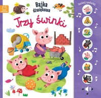 Trzy świnki. Naciśnij i posłuchaj! Bajka dźwiękowa - Monika Basiejko - książka